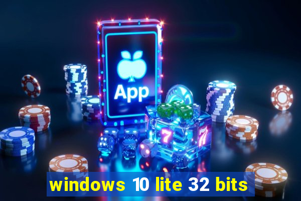 windows 10 lite 32 bits